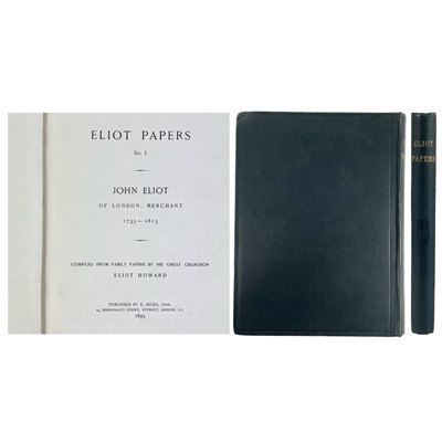 Lot 632 - Eliot Howard. 'Eliot Papers No.1. John Eliot of London, Merchant 1735-1813,'