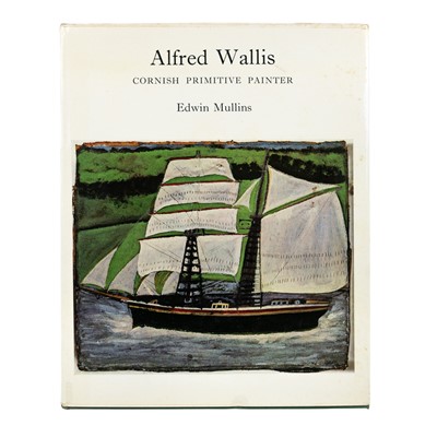 Lot 35 - 'Alfred Wallis - Cornish Primitive Painter' by...