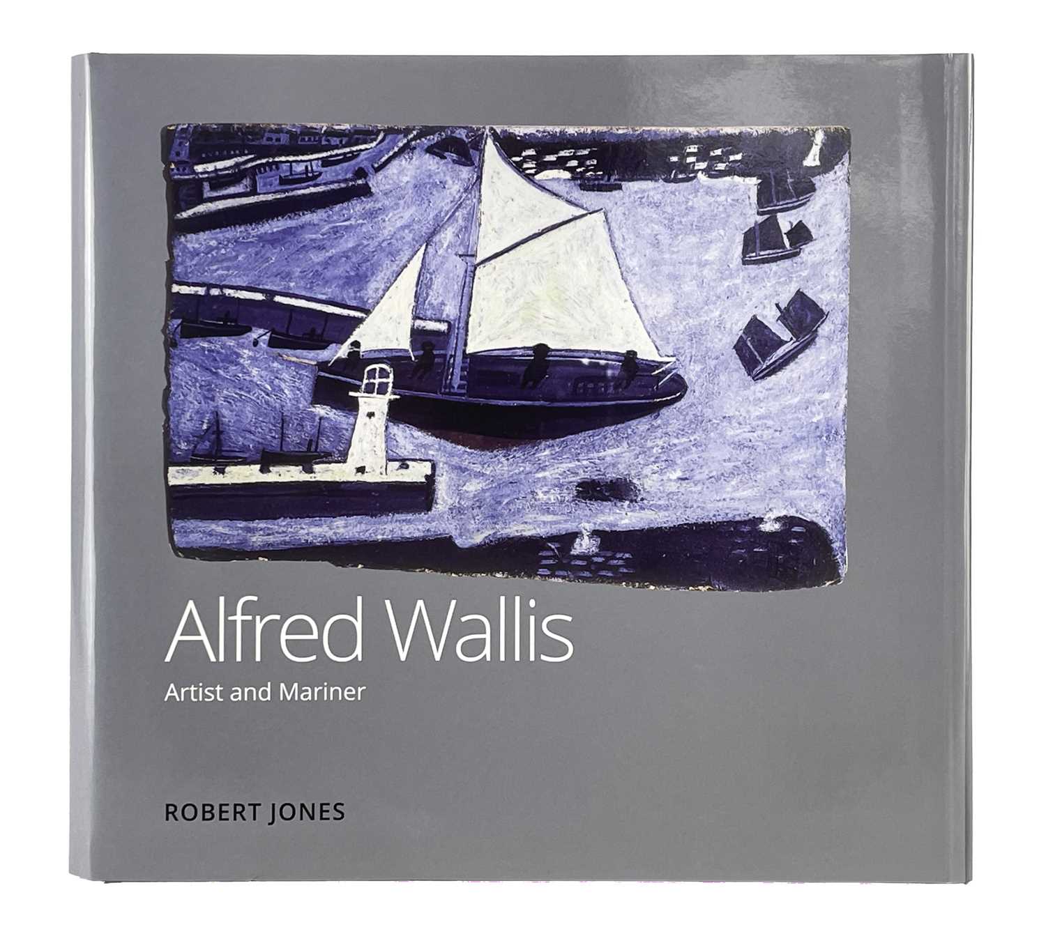 Lot 659 - Alfred Wallis: Artist and Mariner