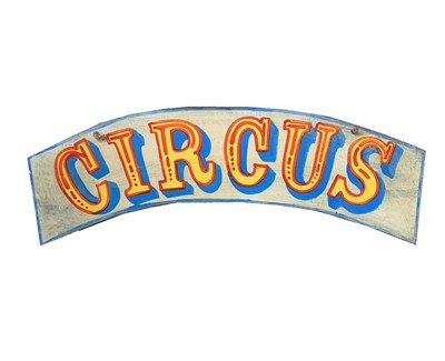 Lot 139 - A signwritten curved wooden sign 'CIRCUS',...