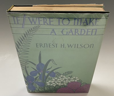 Lot 400 - ERNEST H. WILSON. 'If I Were to Make a Garden'....