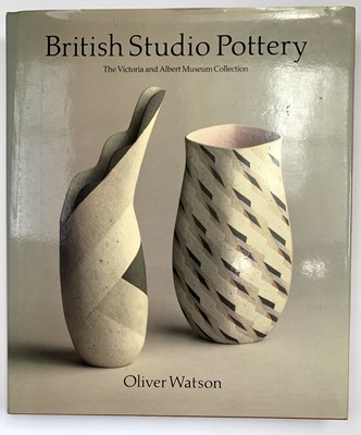 Lot 101 - OLIVER WATSON. 'British Studio Pottery: The...