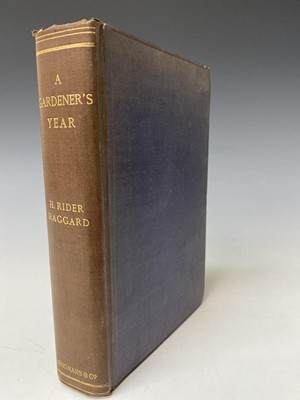 Lot 446 - H. RIDER HAGGARD. 'A Gardener's Year.' First...