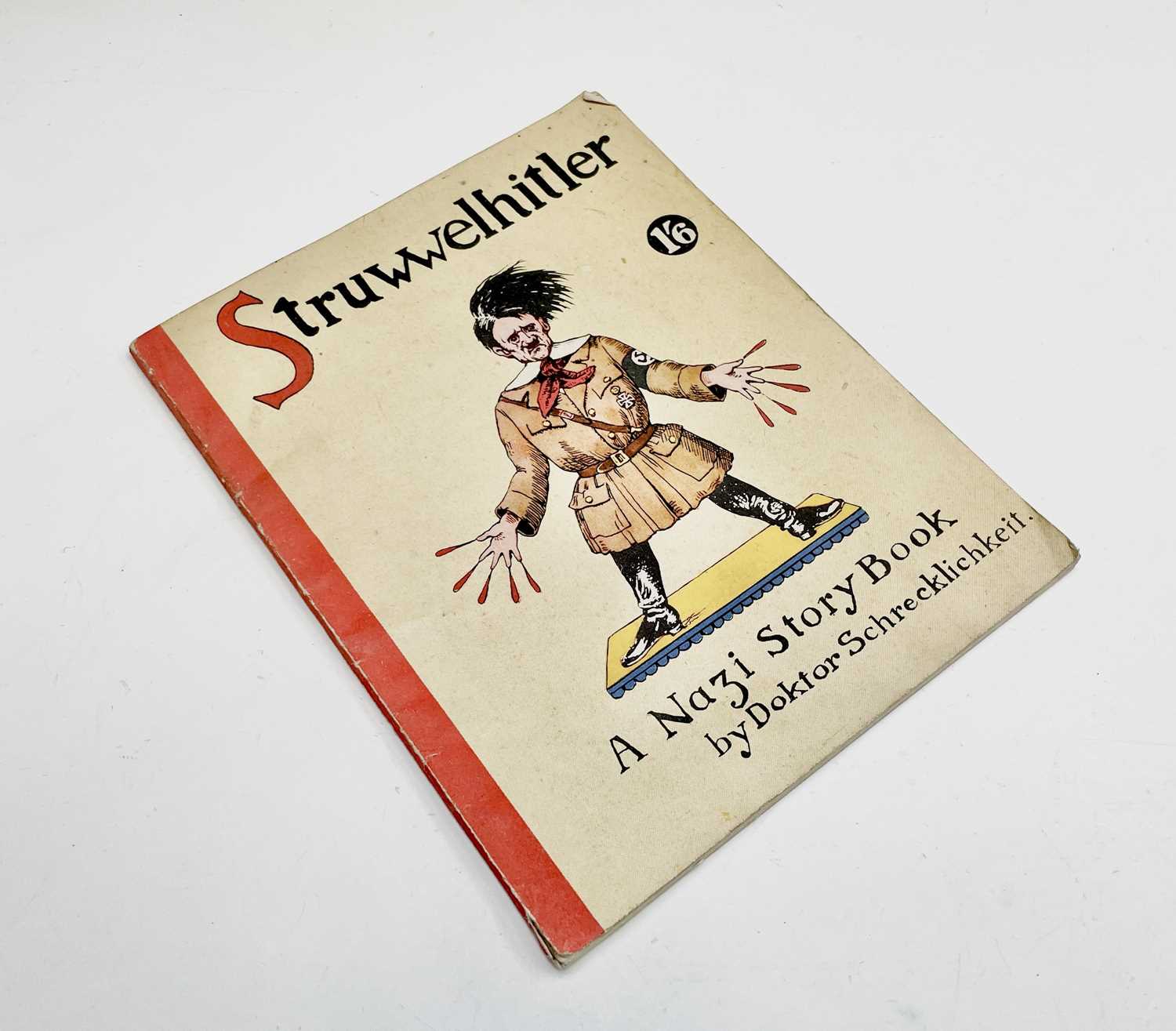 Lot 153 - "Struwwelhitler." 'A Nazi Story Book by Doktor...