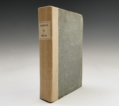 Lot 380 - WILLIAM FORSYTH. 'A Treatise on the Culture...