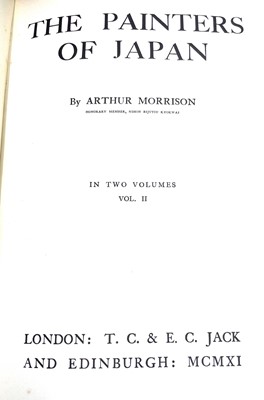 Lot 250 - ARTHUR MORRISON. The Painters of Japan, 2 vol,...