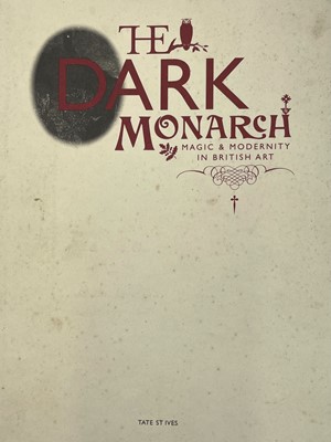 Lot 28 - The Dark Monarch: Magic & Modernity in British...