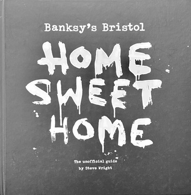 Lot 683 - Two books. 'Banksy's Bristol: Home Sweet Home'....