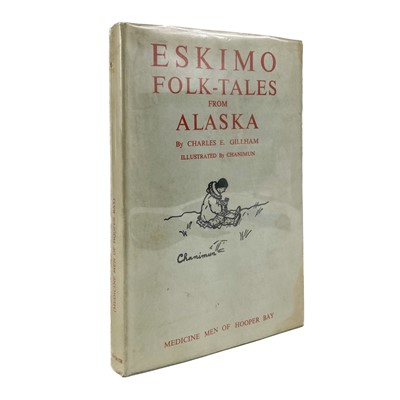 Lot 409 - CHARLES E. GILLHAM. 'Eskimo Folk-Tales from Alaska.'