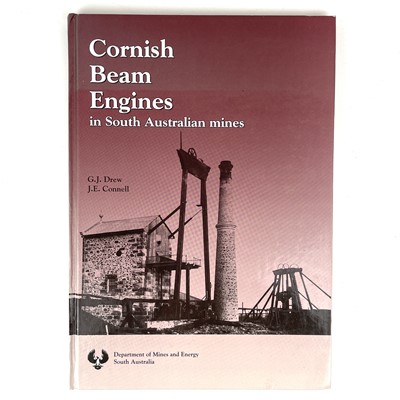 Lot 49 - 'Cornish Beam Engines in South Australian mines,' by G. J. Drew and J. E. Connell