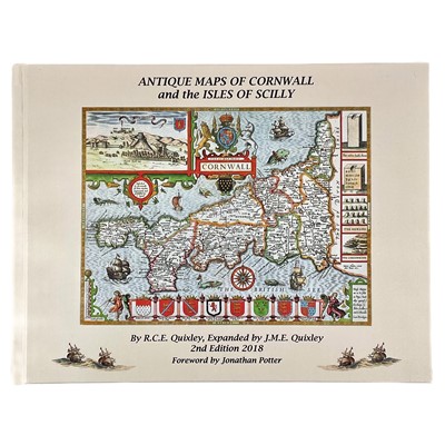 Lot 56 - R. C. E. and J. M. E. QUIXLEY. 'Antique Maps of Cornwall and the Isles of Scilly'.