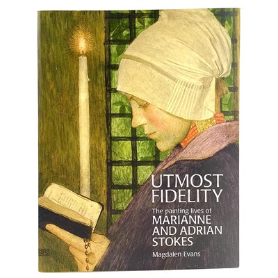 Lot 759 - Utmost Fidelity: The painting lives of Marianne and Adrian Stokes.