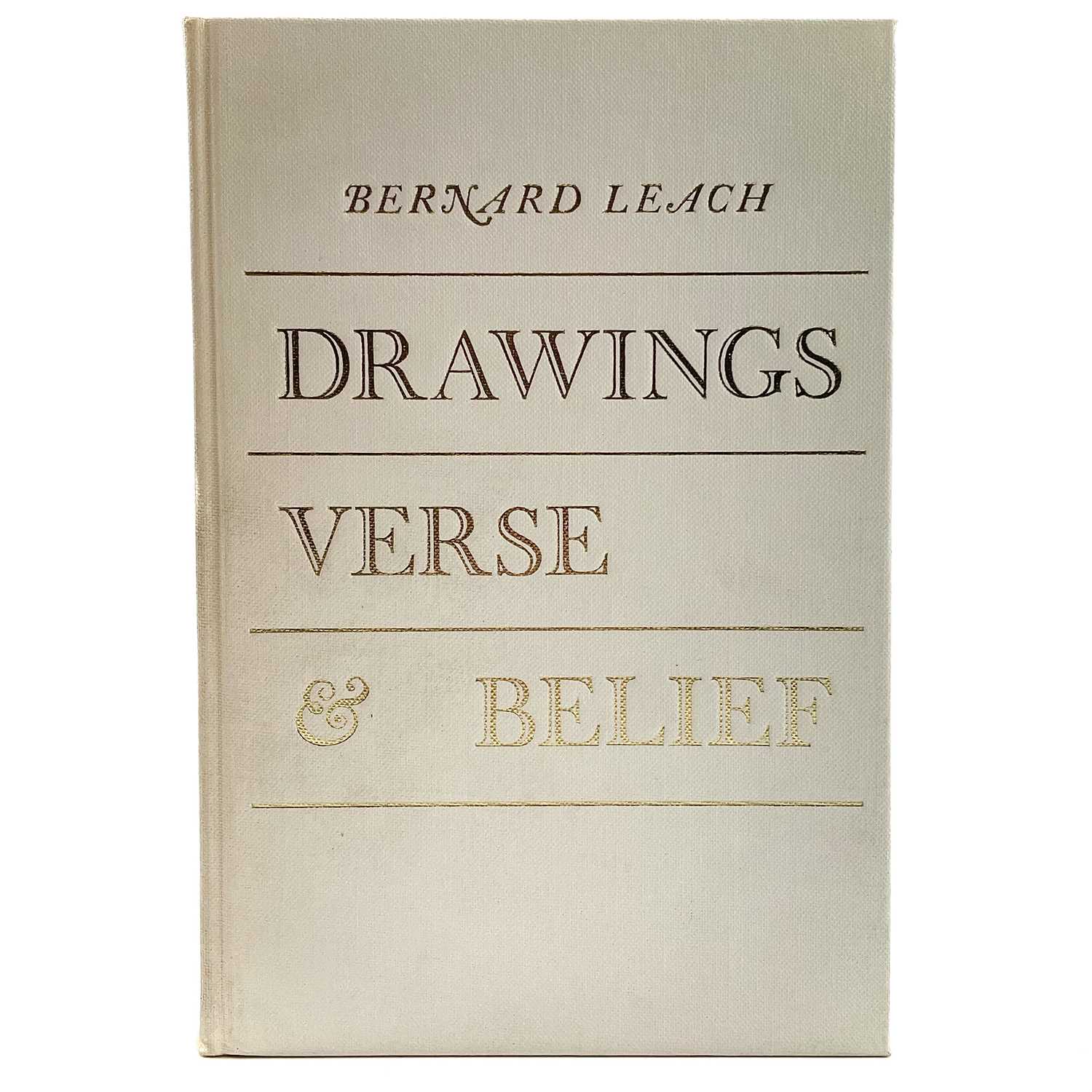 Lot 760 - Bernard Leach 'Drawings, Verse & Belief', 1973