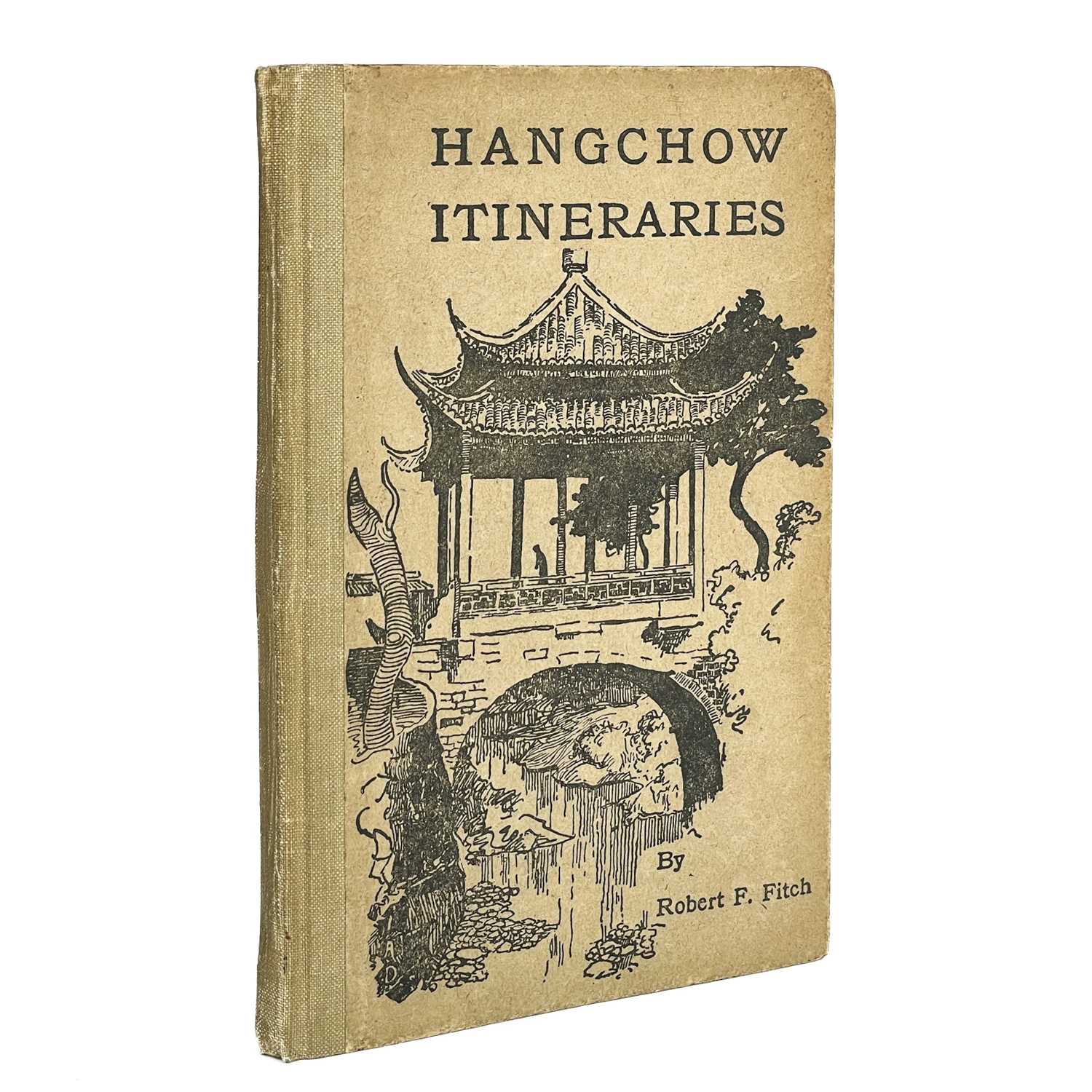 Lot 622 - ROBERT F. FITCH. 'Hangchow Itineraries'.