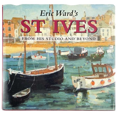 Lot 751 - Eric Ward's St Ives: From His Studio and Beyond