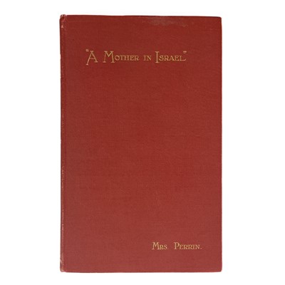 Lot 726 - Mrs Perrin. 'A Mother in Israel. The Life of Sarah Benney,'