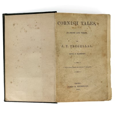 Lot 11 - J. T. Tregellas. 'Cornish Tales, in Prose and Verse