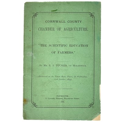 Lot 666 - E. S. Tucker. 'Cornwall County Chamber of Agriculture. The Scientific Education of Farmers'.