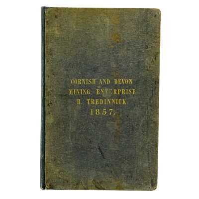 Lot 216 - R. Tredinnick. 'A Review of Cornish and Devon Mining Enterprise 1850-1856 Inclusive'.